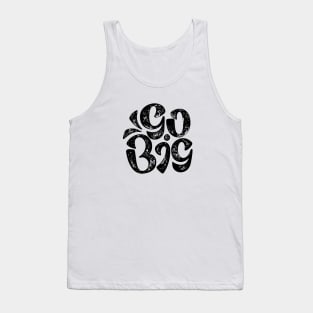 Go Big (Black on White) Tank Top